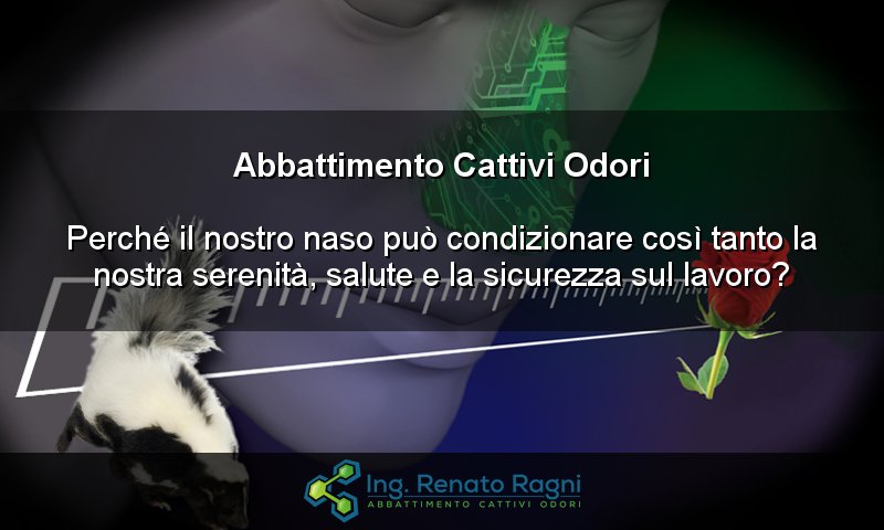 CATTIVI ODORI? ECCO COME FUNZIONA IL NOSTRO NASO.